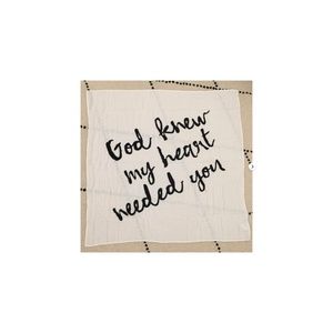 Organic Cotton Muslin Swaddle Blanket - GOD KNEW MY HEART NEEDED YOU